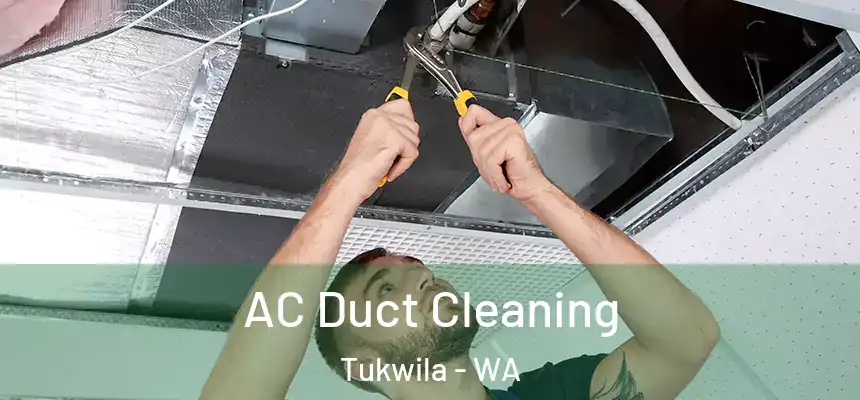  AC Duct Cleaning Tukwila - WA