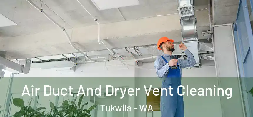  Air Duct And Dryer Vent Cleaning Tukwila - WA