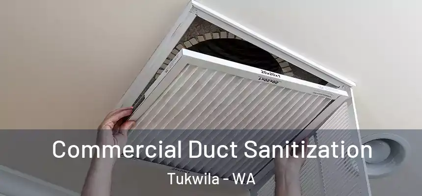  Commercial Duct Sanitization Tukwila - WA