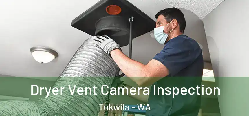 Dryer Vent Camera Inspection Tukwila - WA