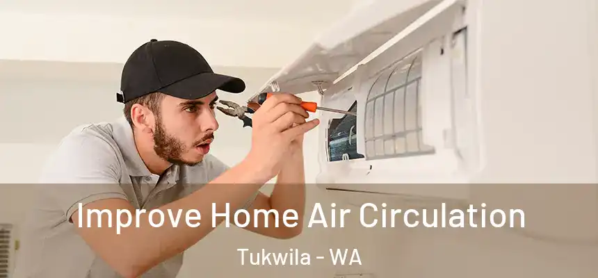 Improve Home Air Circulation Tukwila - WA