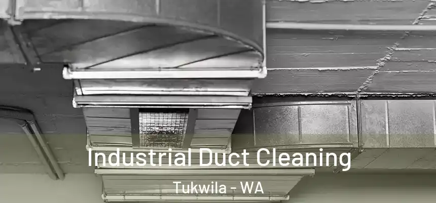 Industrial Duct Cleaning Tukwila - WA
