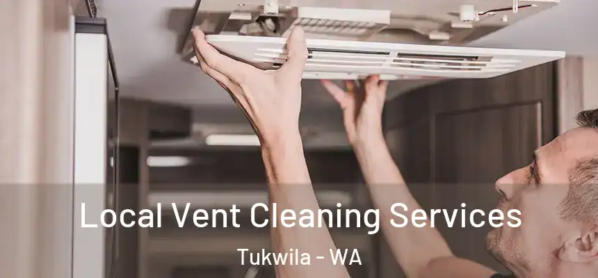 Local Vent Cleaning Services Tukwila - WA