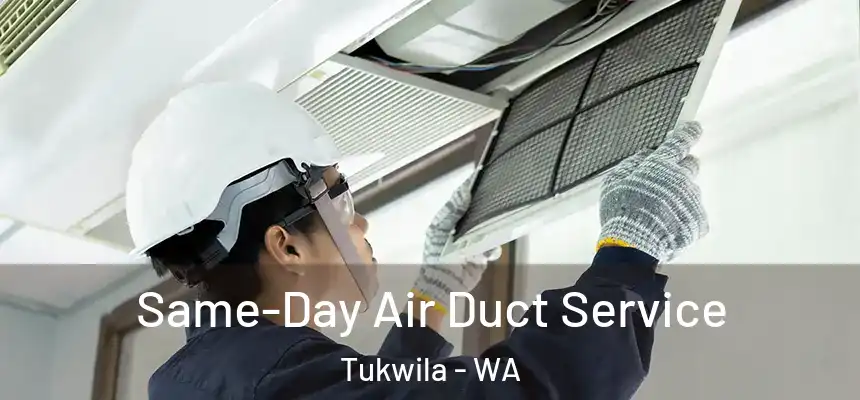  Same-Day Air Duct Service Tukwila - WA