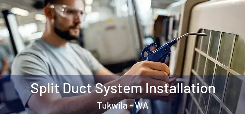 Split Duct System Installation Tukwila - WA